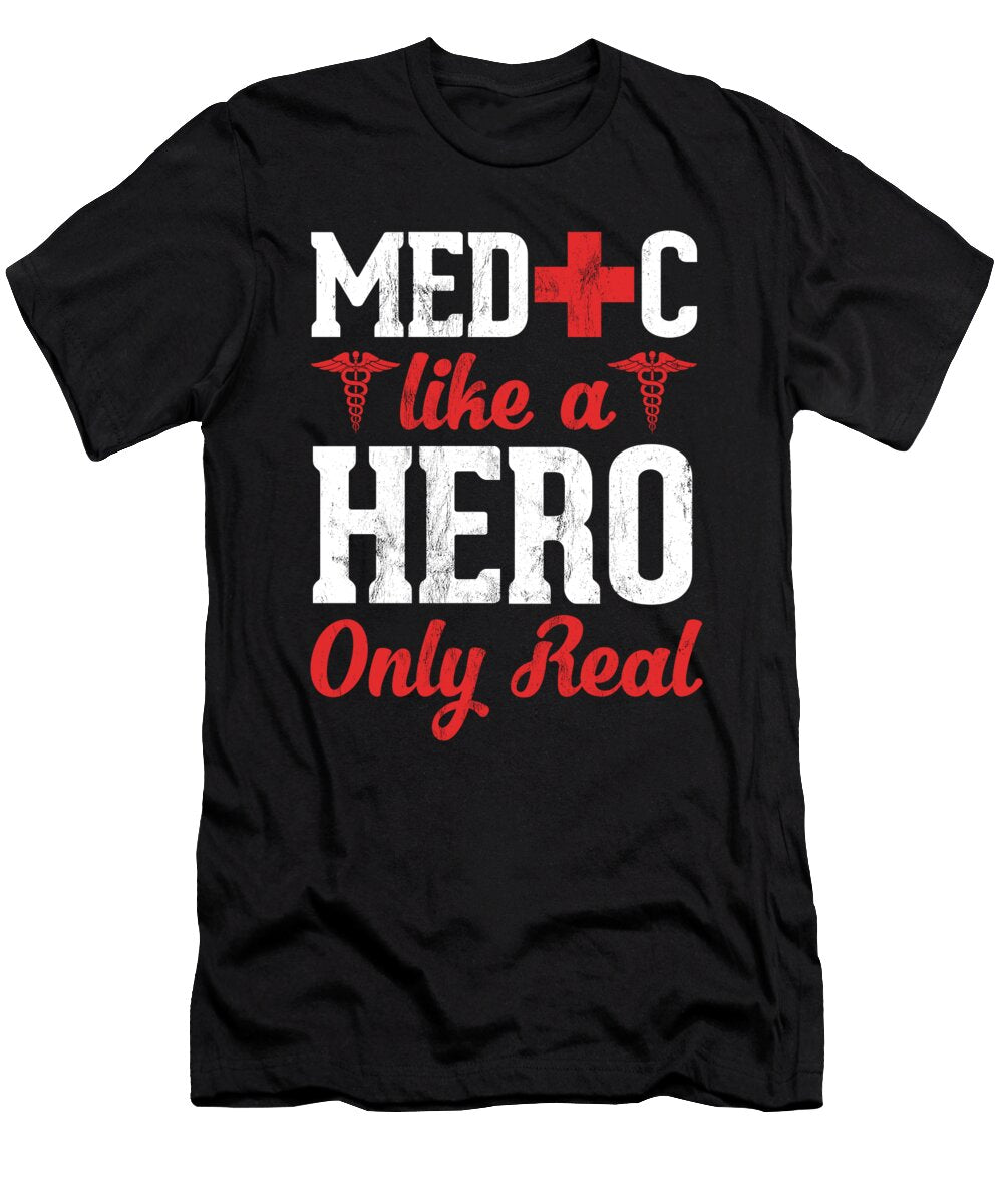 Medic Like a Superhero Only Real Funny Paramedic Noirty Designs T-Shirt