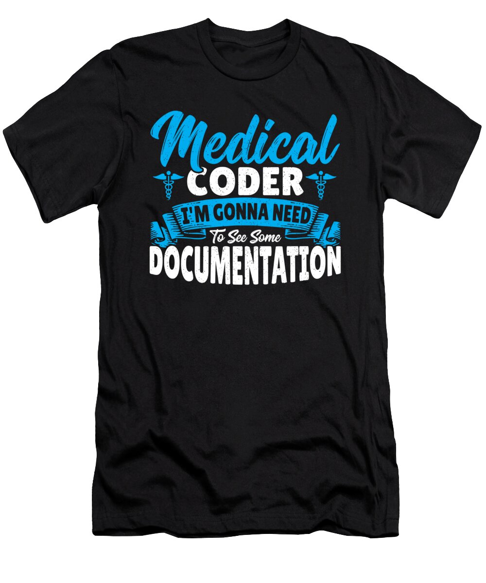 Medical Coder I See Some Documentation Medical Coding Alessandra Roth T-Shirt