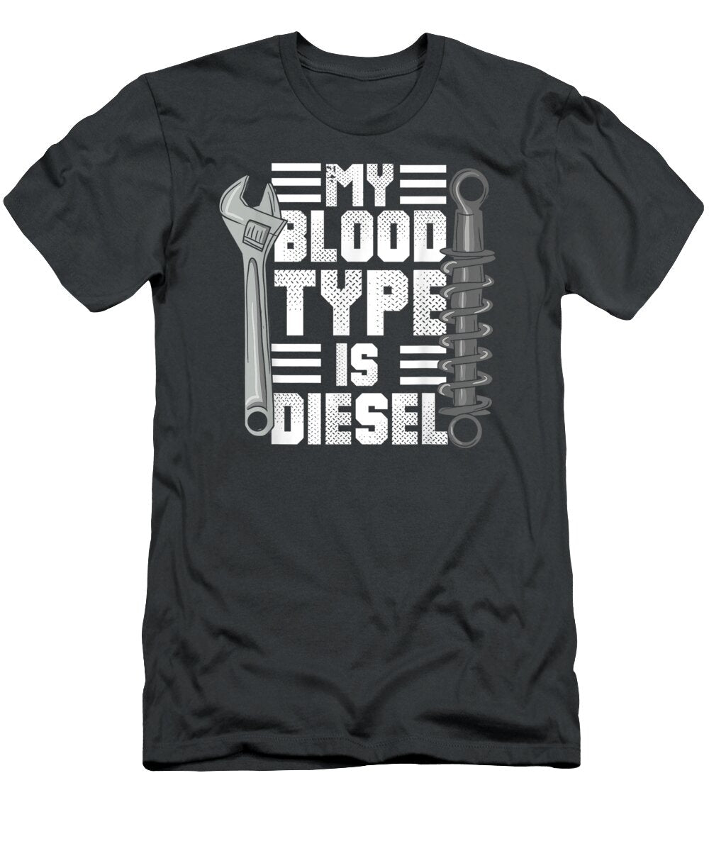 Mens Diesel Mechanic Trucker My Blood Type Is Diesel Segni Carmyn T-Shirt