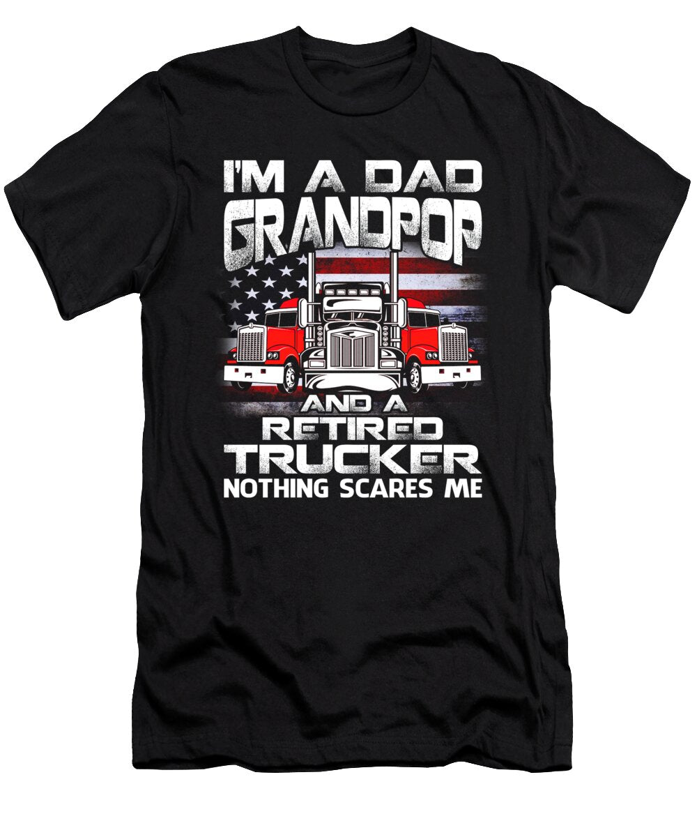 Mens Im Dad Grandpop Retired Trucker Nothing Scares Me USA Flag Dhbubble T-Shirt