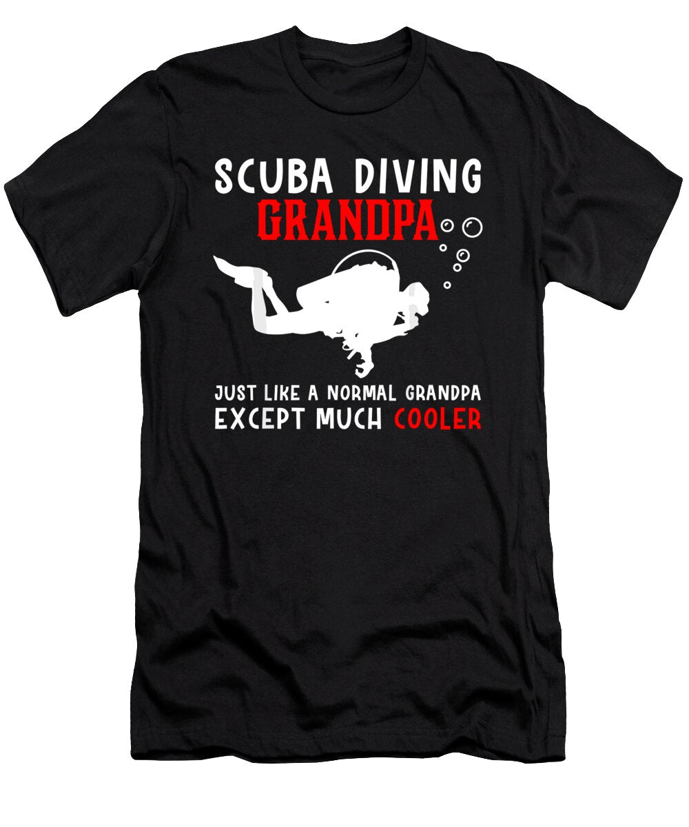 Mens Scuba Diving Grandpa Just Like a Normal Grandpa Diver Gifts 1 T-Shirt