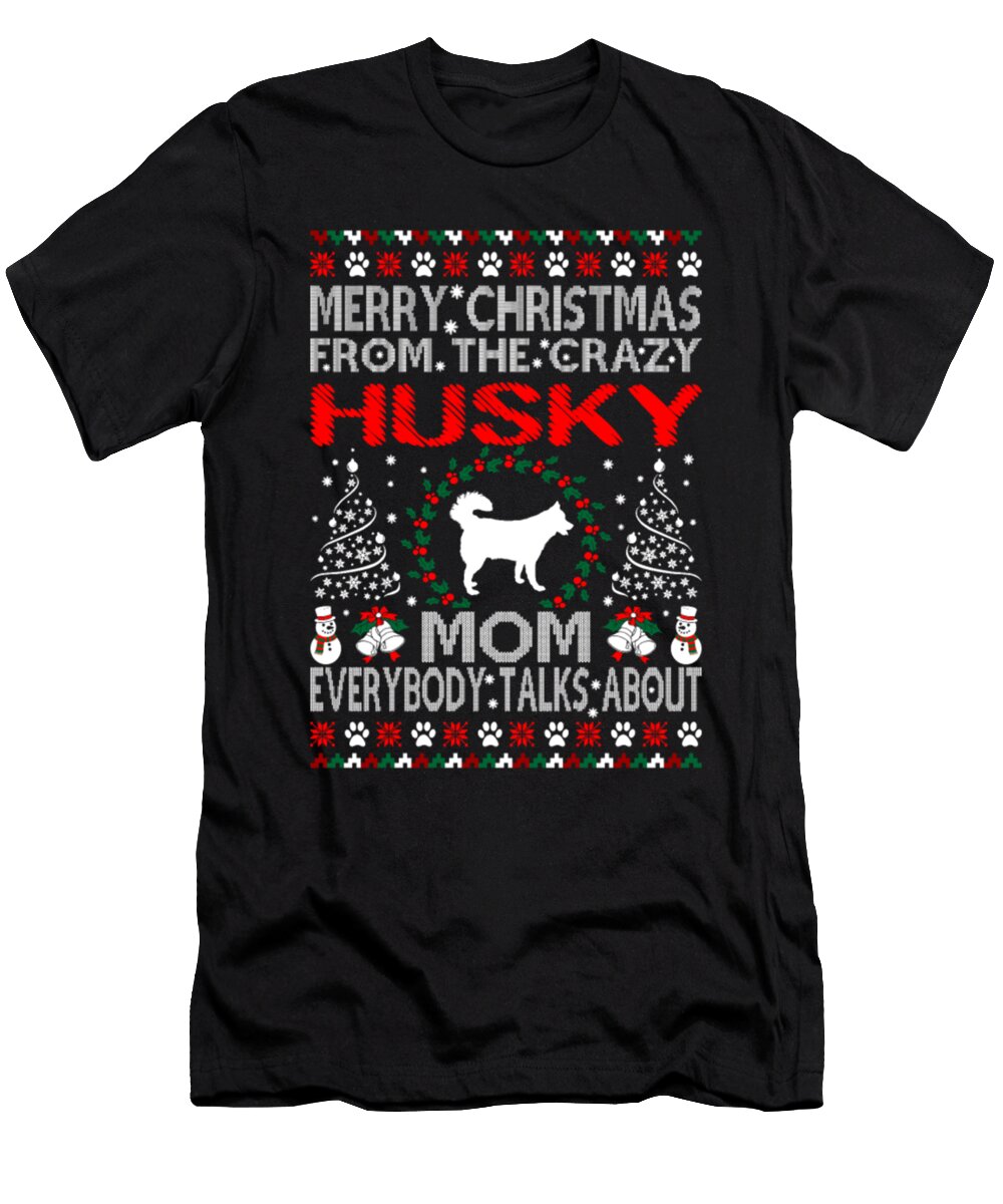 Merry Christmas From the Crazy Husky Dog Mom Tinh Tran Le Thanh T-Shirt