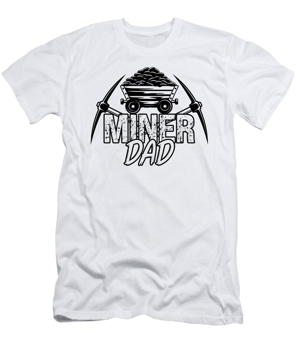 Miner Dad Mining Trucker Mine Coal Mine Truck Tshirtconcepts Marvin Poppe T-Shirt