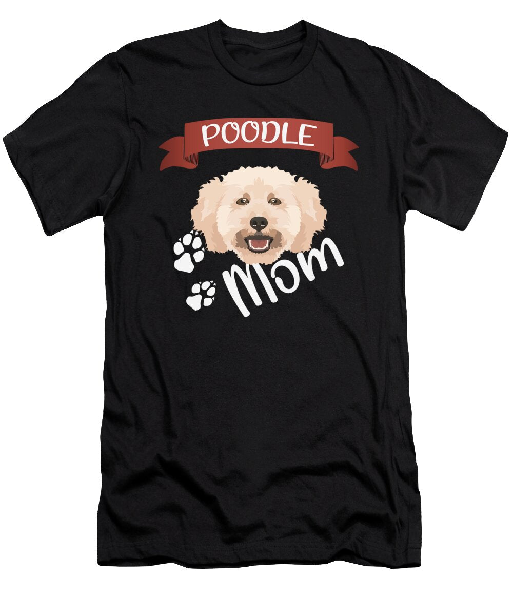 Miniature Poodle Mom Dog Mom Greenoptix T-Shirt
