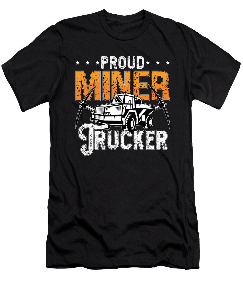 Mining Trucker Proud Miner Trucker Coal Mine Truck Tshirtconcepts Marvin Poppe T-Shirt