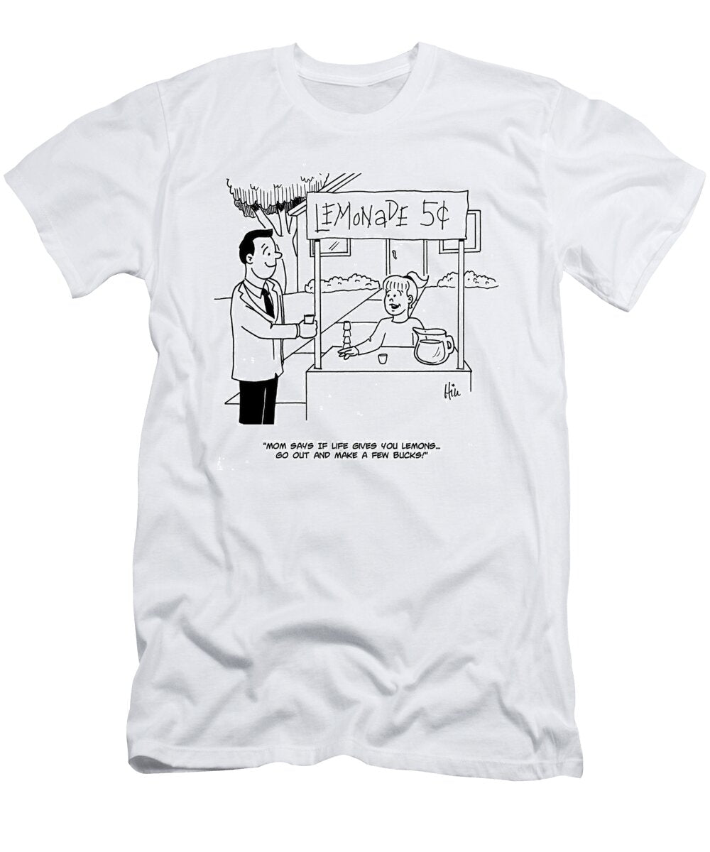 Mom Says If Life Gives You Lemonsgo Out and Make a Few Doug Hill T-Shirt
