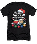 Most Likely to Drink Matcha Instead of Eggnog Natalie Lidford T-Shirt