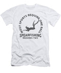 Most Sports Require One Ball Spearfishing Requires Two Jan Deelmann T-Shirt