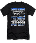 Mushing Through the Snow Dog Sledding Me T-Shirt