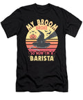 My Broom Broke Barista Funny Halloween Me T-Shirt