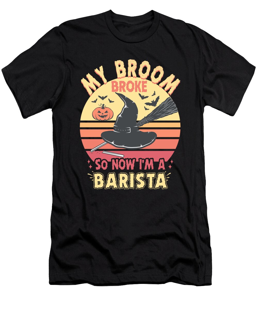My Broom Broke Barista Funny Halloween Me T-Shirt