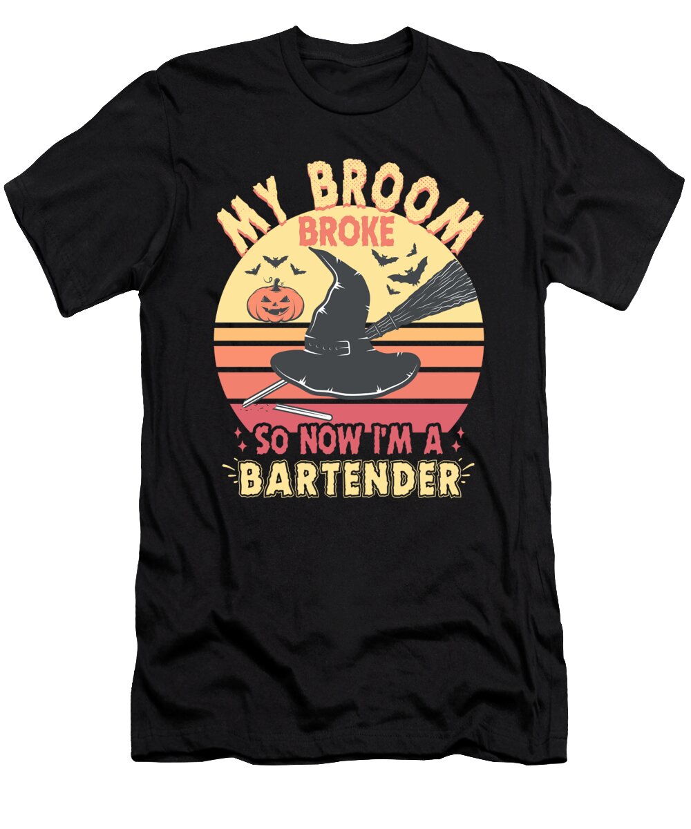 My Broom Broke Bartender Funny Halloween Me T-Shirt