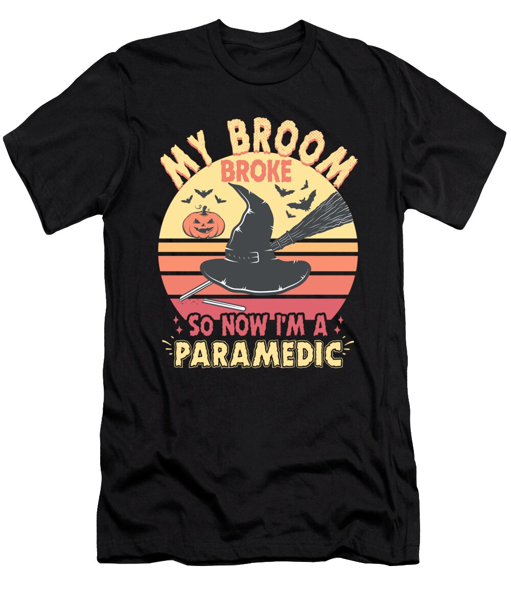 My Broom Broke Paramedic Funny Halloween Me T-Shirt