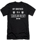 My Brother Is a Siberian Husky Funny Dog Jane Keeper T-Shirt