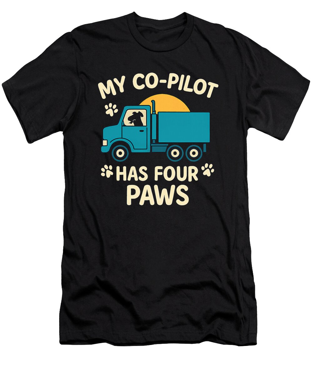 My Copilot Has Four Paws Truck Driver Dog Studi Alex T-Shirt
