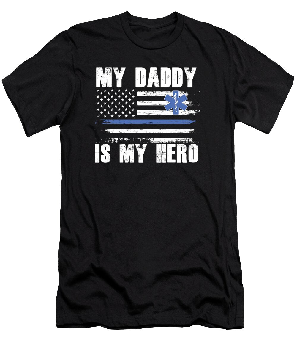 My Daddy Is My Hero Paramedic Caduceus Ems Emt Nurse USA Flag Doctor Gift Thomas Larch T-Shirt