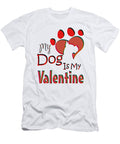 My Dog Is My Valentine Kaylin Watchorn T-Shirt