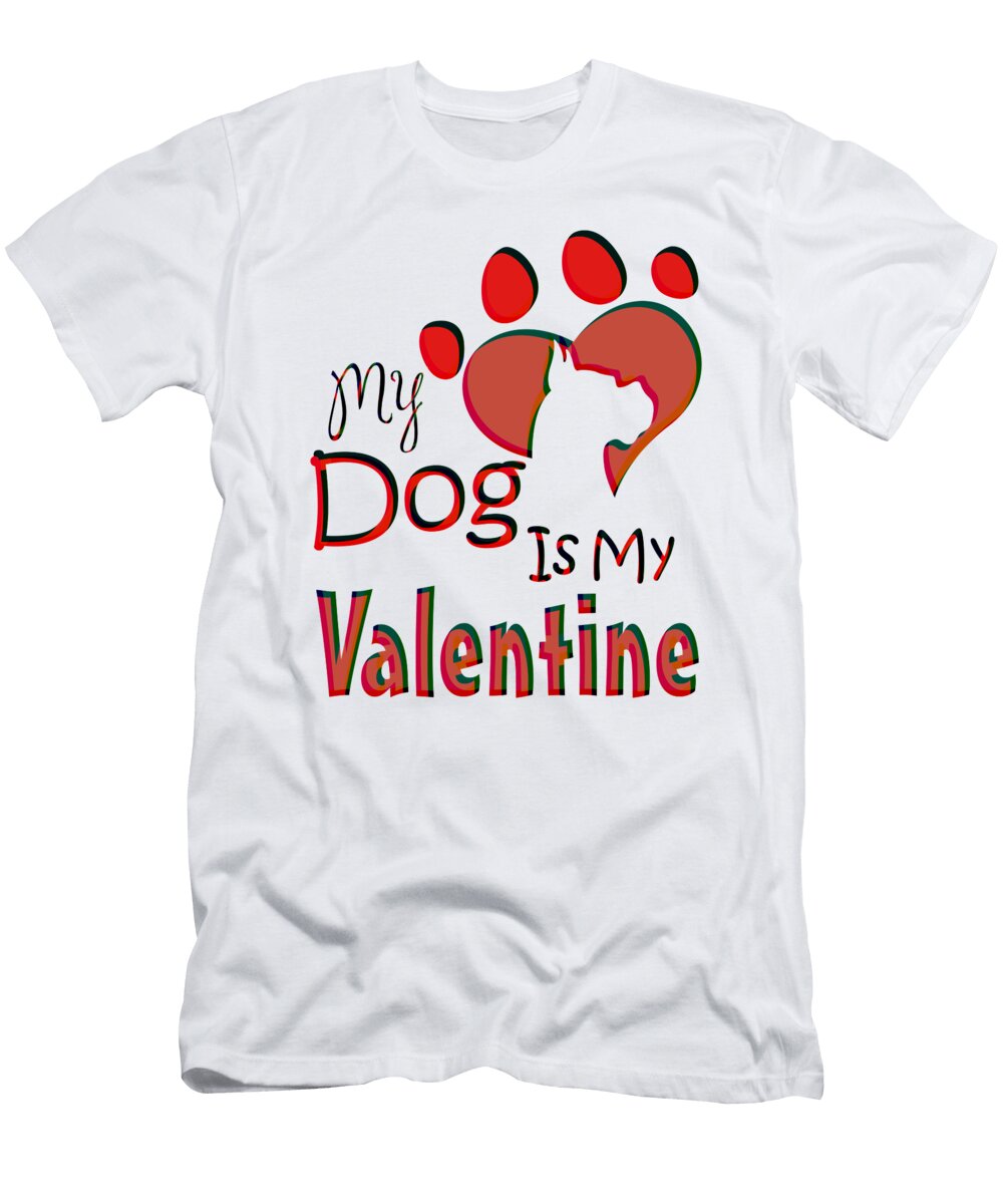 My Dog Is My Valentine Kaylin Watchorn T-Shirt