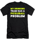 My Drinking Team Has a Pickleball Problem Abbilitees Apparel T-Shirt