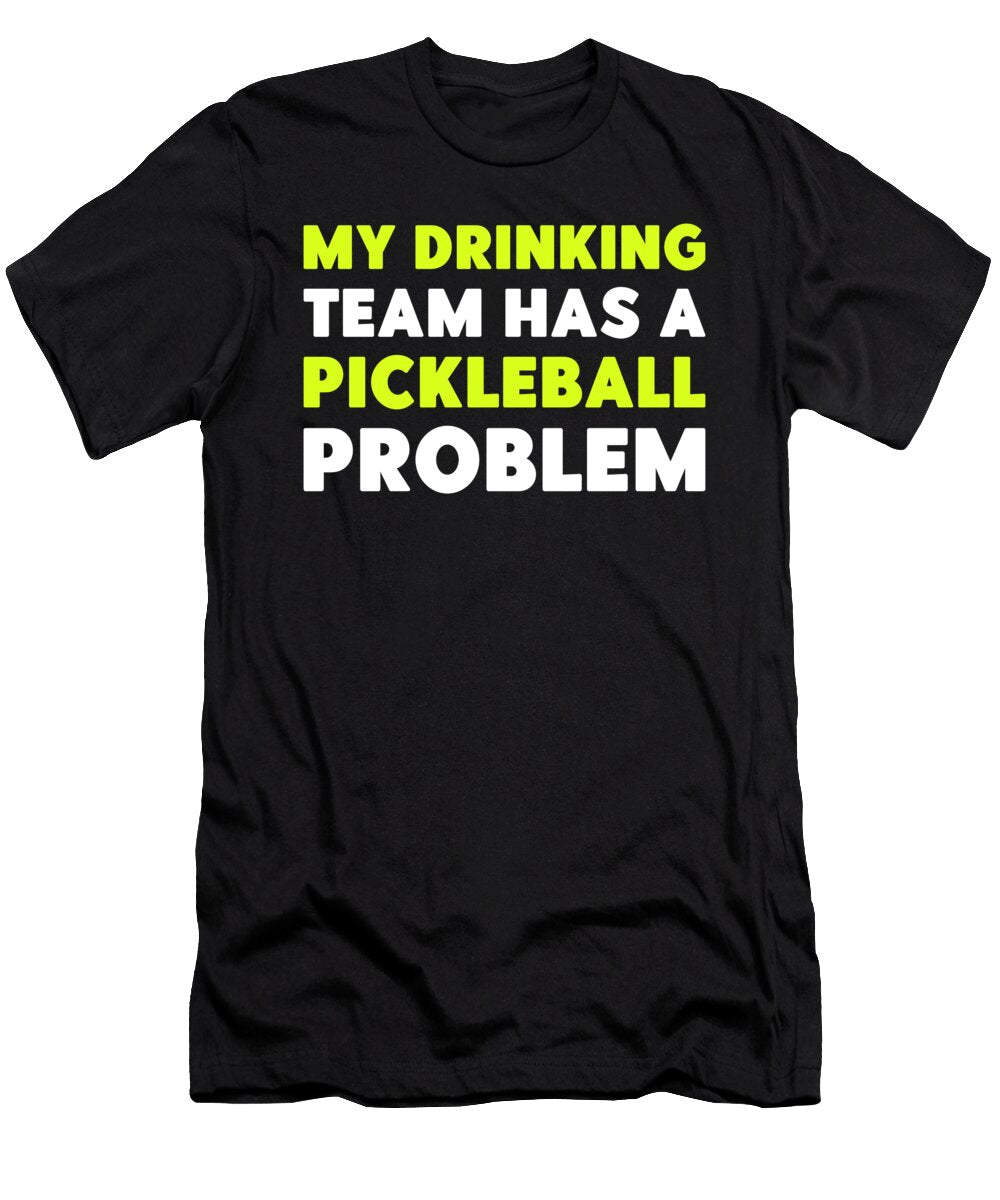 My Drinking Team Has a Pickleball Problem Abbilitees Apparel T-Shirt