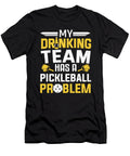 My Drinking Team Has a Pickleball Problem Colorfulsnow T-Shirt