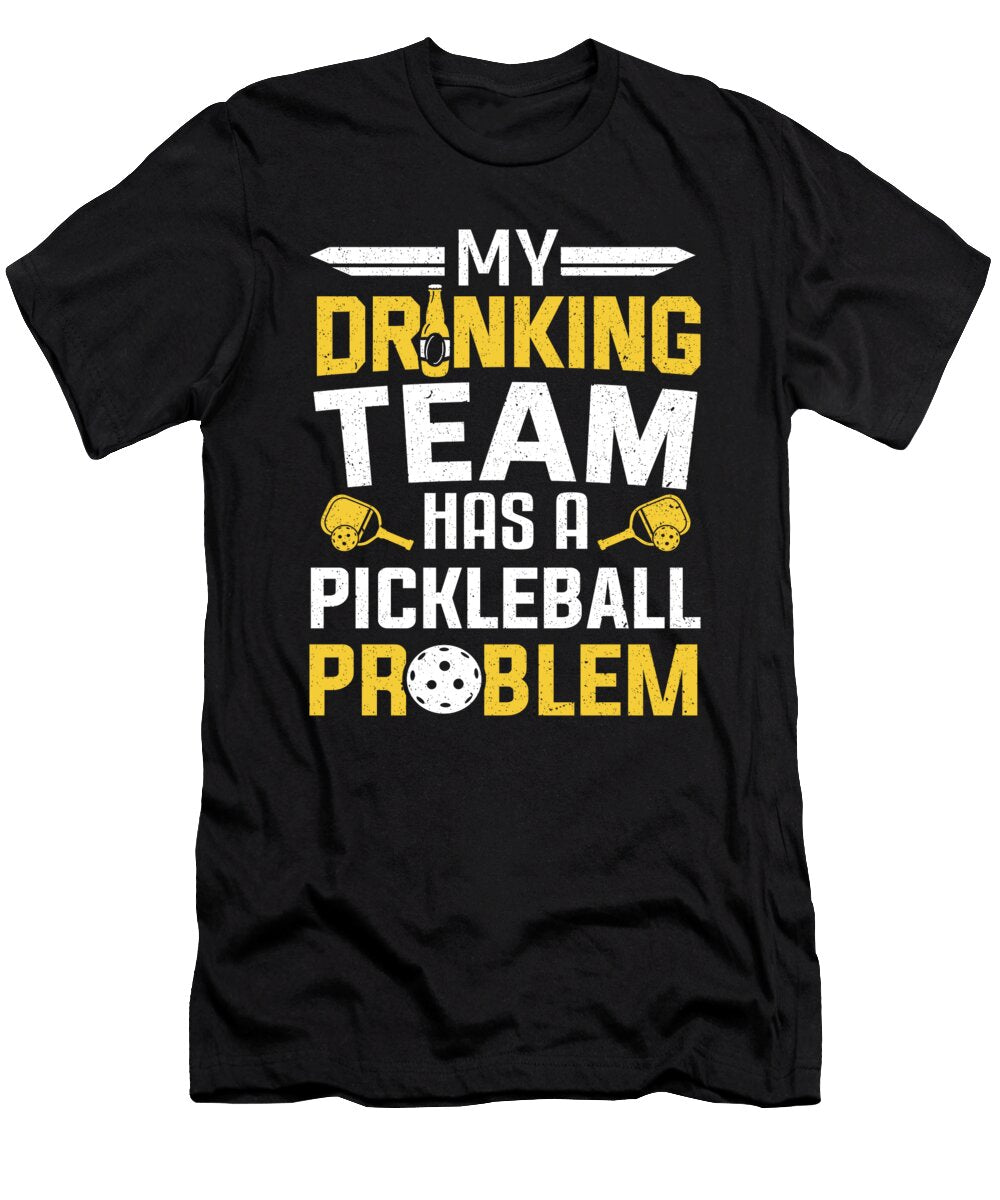 My Drinking Team Has a Pickleball Problem Colorfulsnow T-Shirt
