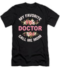 My Favorite Doctor Call Me Mom Steven Zimmer T-Shirt
