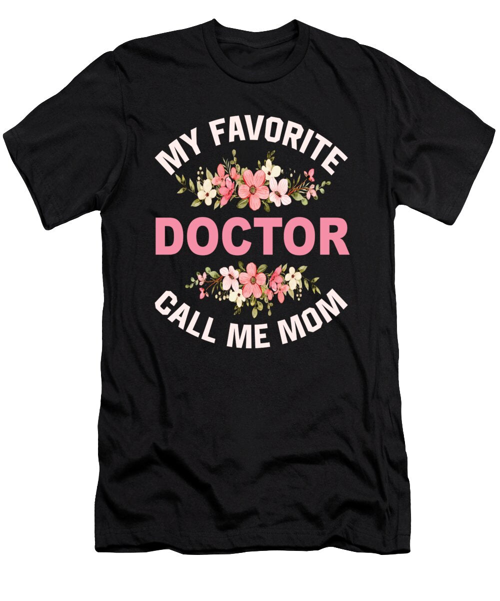 My Favorite Doctor Call Me Mom Steven Zimmer T-Shirt