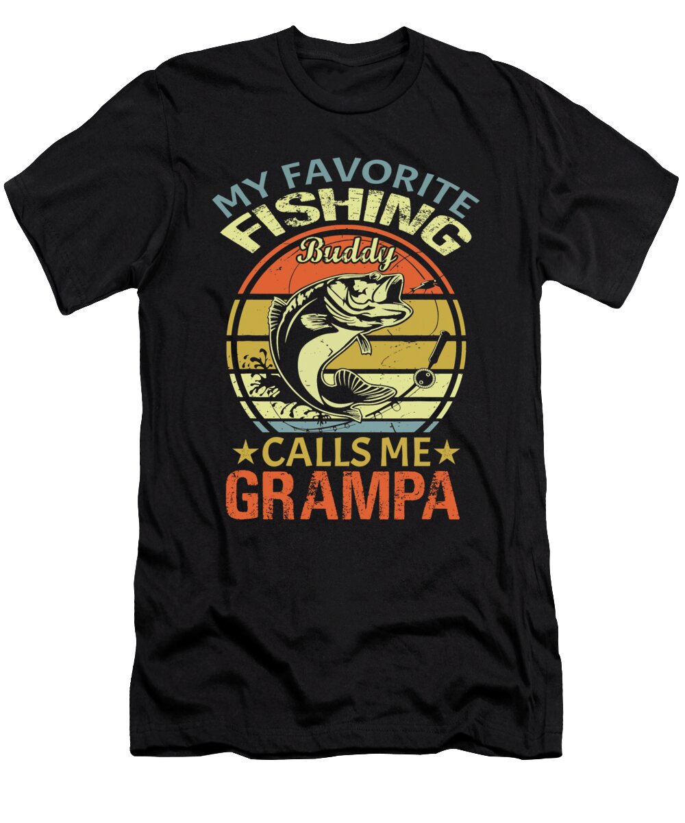 My Favorite Fishing Buddy Calls Me Grampa Dhbubble T-Shirt