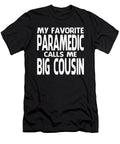 My Favorite Paramedic Calls Me Big Cousin Fathers Day Dhbubble T-Shirt