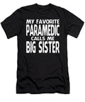 My Favorite Paramedic Calls Me Big Sister Fathers Day Dhbubble T-Shirt