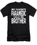 My Favorite Paramedic Calls Me Brother Fathers Day Dhbubble T-Shirt