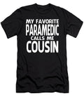 My Favorite Paramedic Calls Me Cousin Fathers Day Dhbubble T-Shirt
