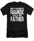 My Favorite Paramedic Calls Me Father Fathers Day Dhbubble T-Shirt