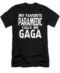 My Favorite Paramedic Calls Me Gaga Fathers Day Dhbubble T-Shirt