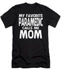 My Favorite Paramedic Calls Me Mom Fathers Day Dhbubble T-Shirt