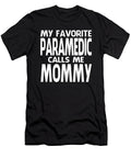 My Favorite Paramedic Calls Me Mommy Fathers Day Dhbubble T-Shirt