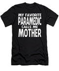 My Favorite Paramedic Calls Me Mother Fathers Day Dhbubble T-Shirt