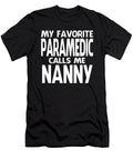 My Favorite Paramedic Calls Me Nanny Fathers Day Dhbubble T-Shirt