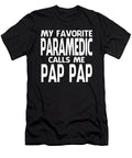 My Favorite Paramedic Calls Me Pap Pap Fathers Day Dhbubble T-Shirt