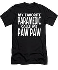 My Favorite Paramedic Calls Me Paw Paw Fathers Day Dhbubble T-Shirt