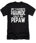 My Favorite Paramedic Calls Me Pepaw Fathers Day Dhbubble T-Shirt