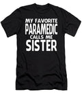 My Favorite Paramedic Calls Me Sister Fathers Day Dhbubble T-Shirt