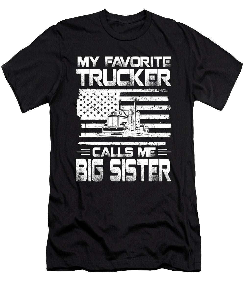 My Favorite Trucker Calls Me Big Sister American Flag Dhbubble T-Shirt