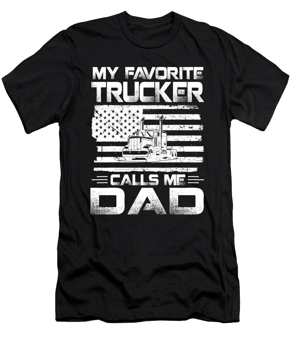 My Favorite Trucker Calls Me Dad American Flag Dhbubble T-Shirt