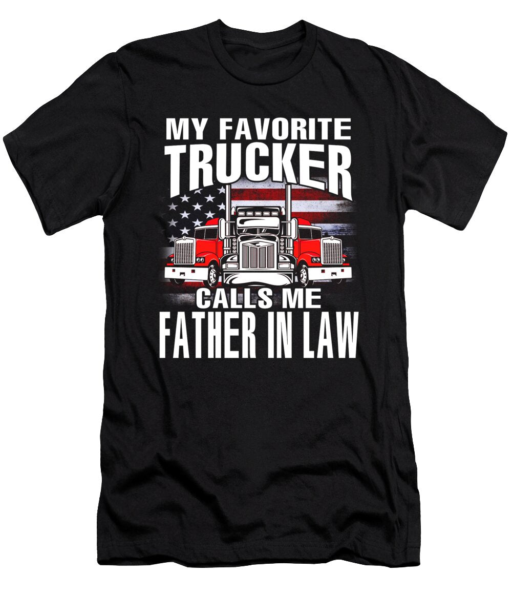 My Favorite Trucker Calls Me Father in Law US Flag Dhbubble T-Shirt