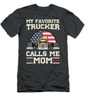 My Favorite Trucker Calls Me Mom Anh Nguyen T-Shirt