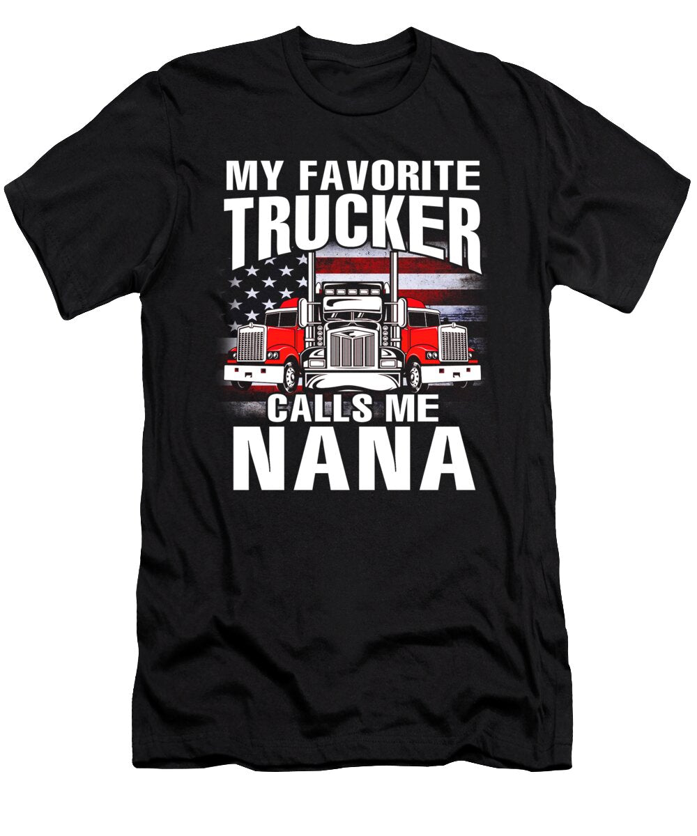 My Favorite Trucker Calls Me Nana US Flag Dhbubble T-Shirt