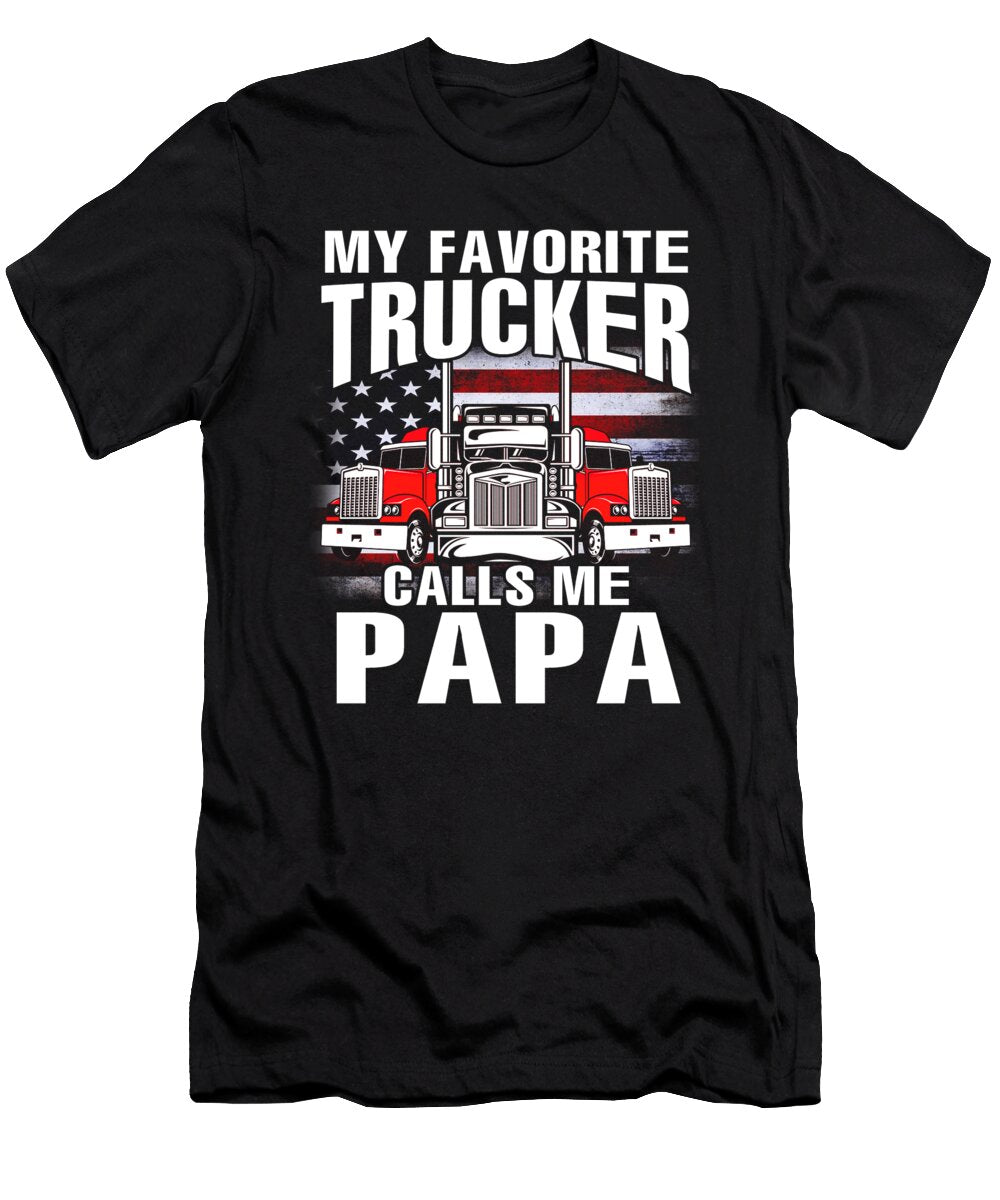 My Favorite Trucker Calls Me Papa US Flag Dhbubble T-Shirt
