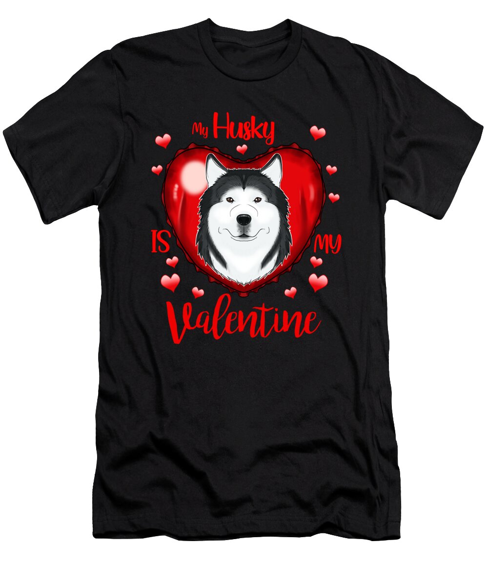My Husky Is My Valentine I Husky Maximus Designs T-Shirt